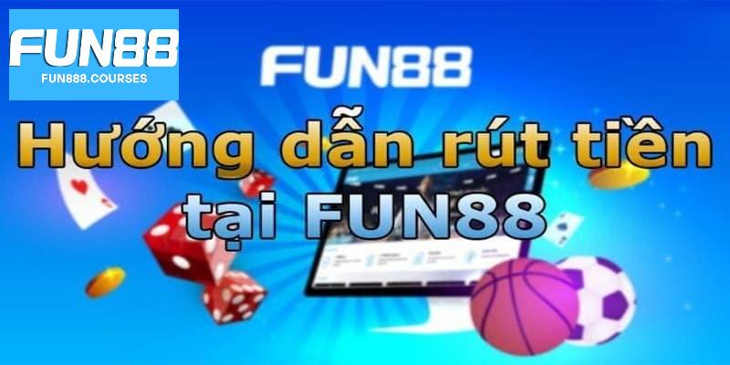 Rút Tiền Fun88 2 Hướng dẫn rút tiền fun88