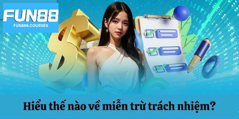 Miễn Trừ Trách Nhiệm 1 Khái niệm miễn trừ trách nhiệm fun88